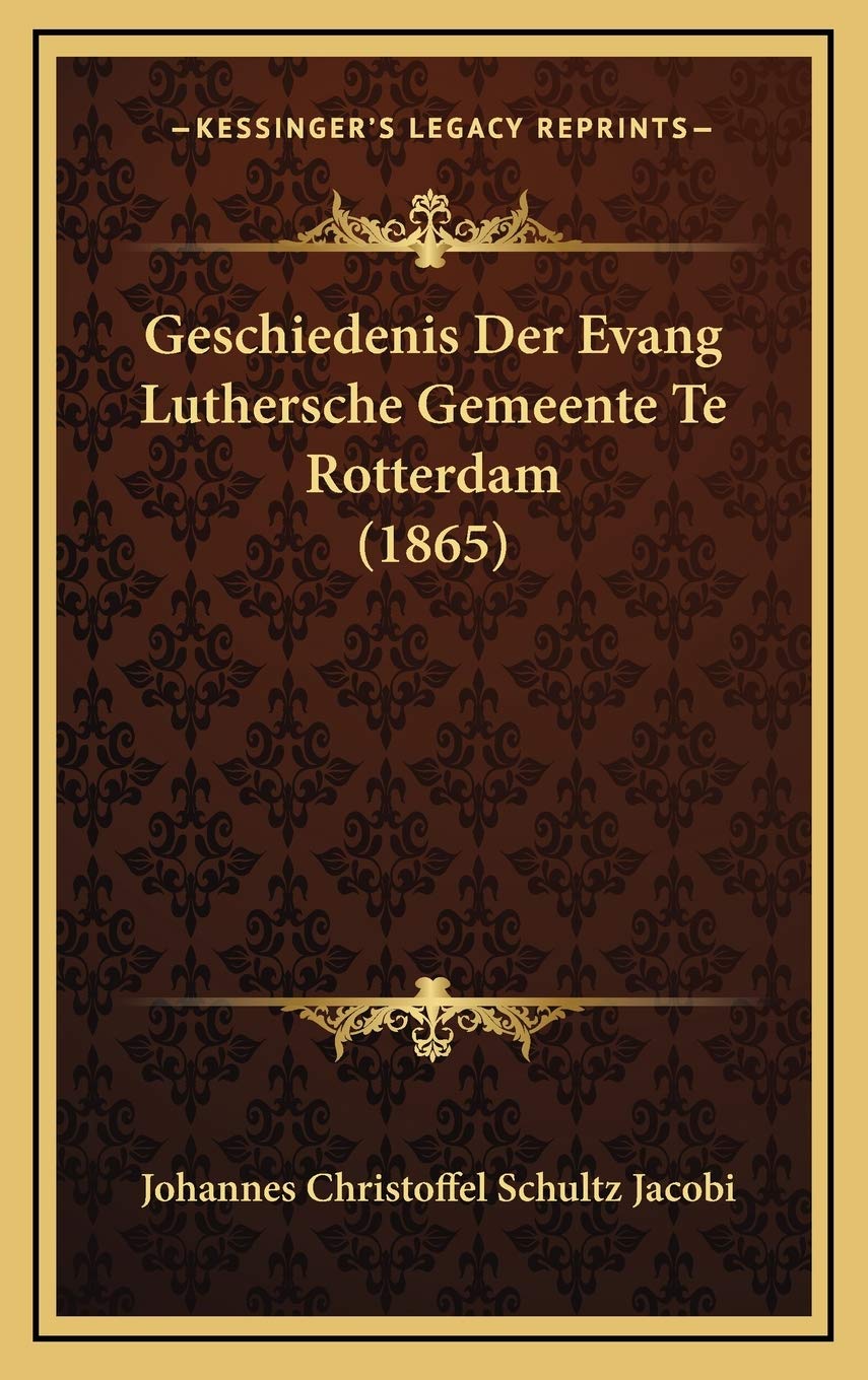 Geschiedenis Der Evang Luthersche Gemeente Te Rotterdam (1865) Contemporary literature
