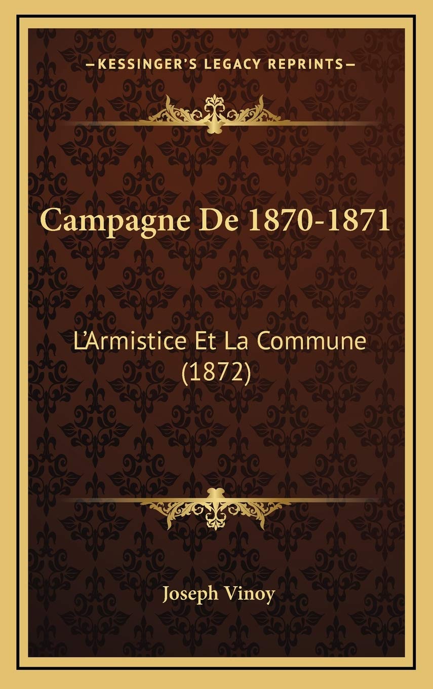 Campagne De 1870-1871: L'Armistice Et La Commune (1872) Contemporary literature