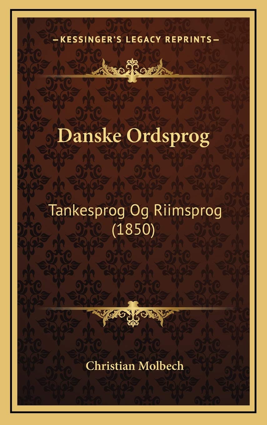 Danske Ordsprog: Tankesprog Og Riimsprog (1850) Contemporary literature