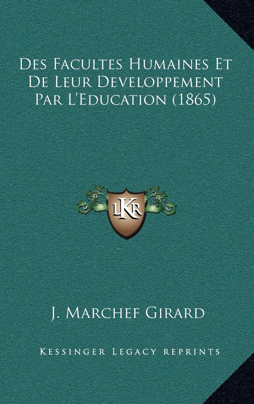 Des Facultes Humaines Et De Leur Developpement Par L'Education (1865) Contemporary literature