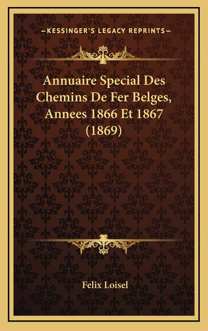 Annuaire Special Des Chemins De Fer Belges, Annees 1866 Et 1867 (1869) book
