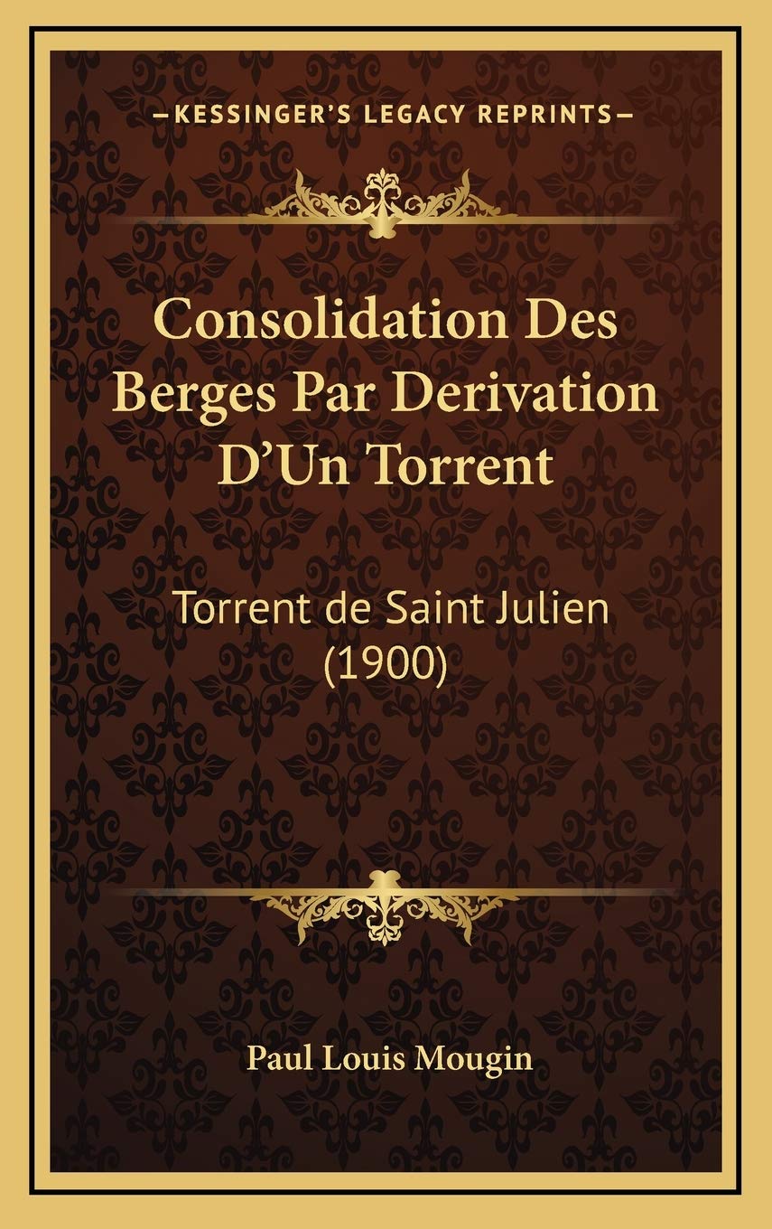 Consolidation Des Berges Par Derivation D'Un Torrent: Torrent de Saint Julien (1900) Contemporary literature
