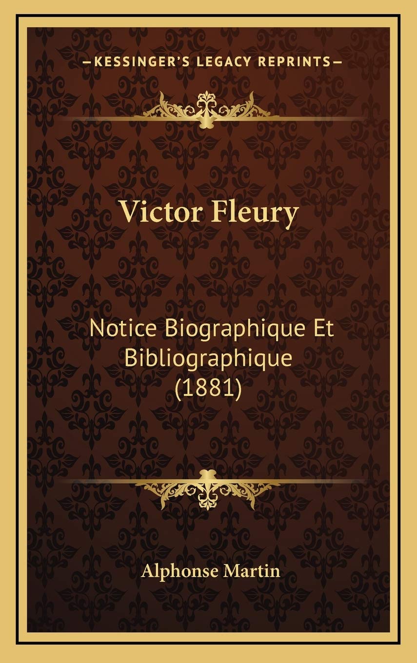 Victor Fleury: Notice Biographique Et Bibliographique (1881) Contemporary literature