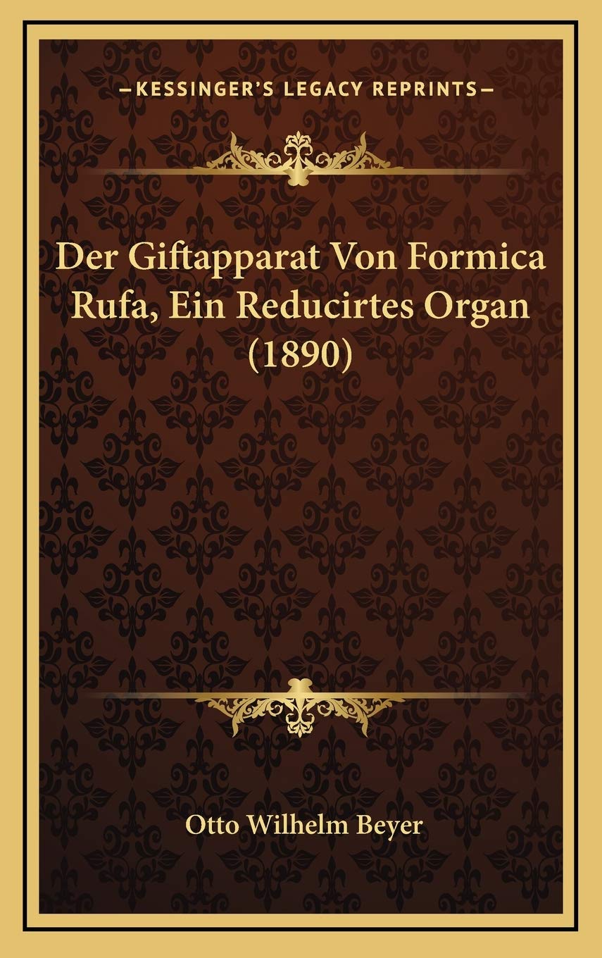 Der Giftapparat Von Formica Rufa, Ein Reducirtes Organ (1890) Contemporary literature