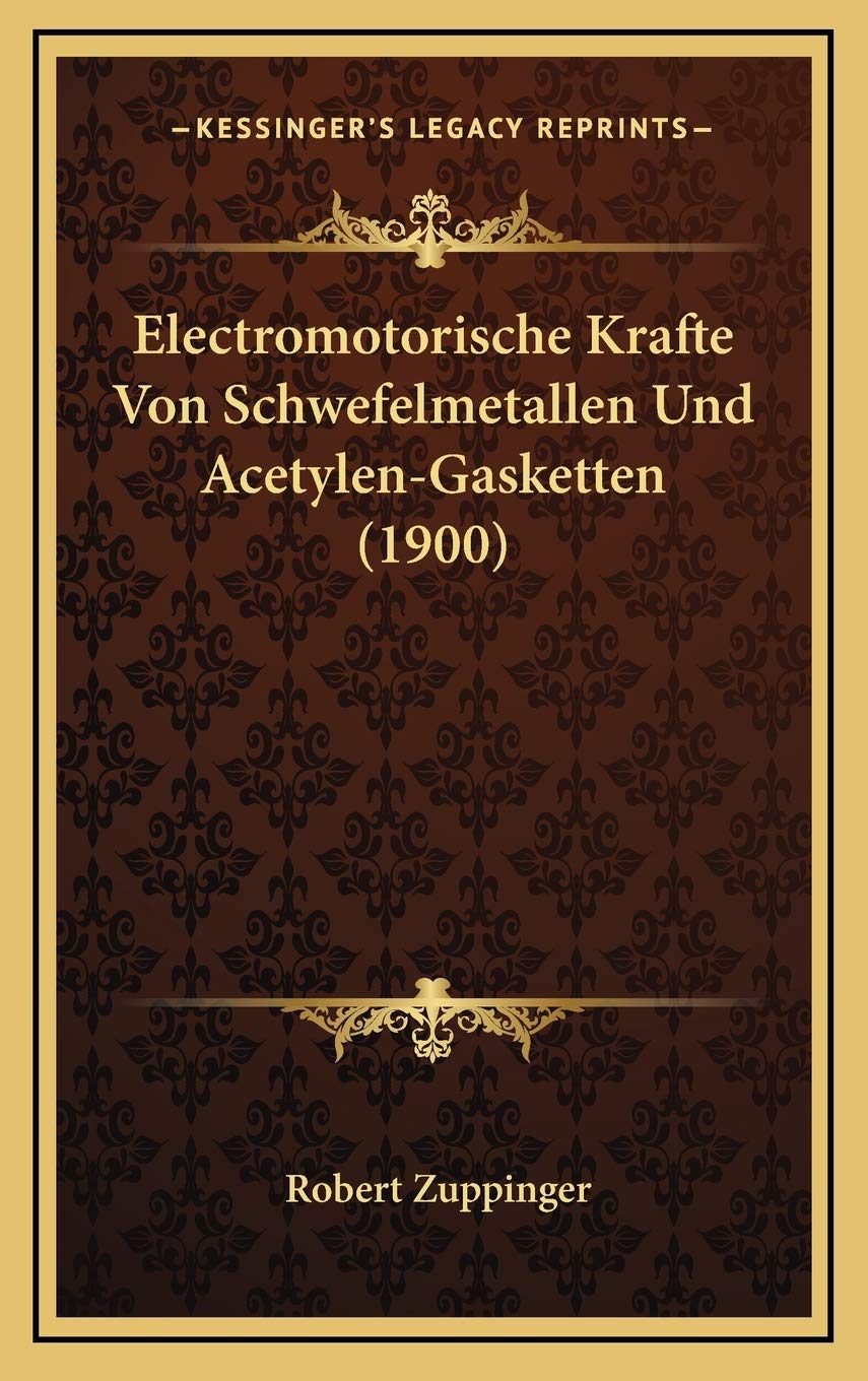 Electromotorische Krafte Von Schwefelmetallen Und Acetylen-Gasketten (1900) Contemporary literature