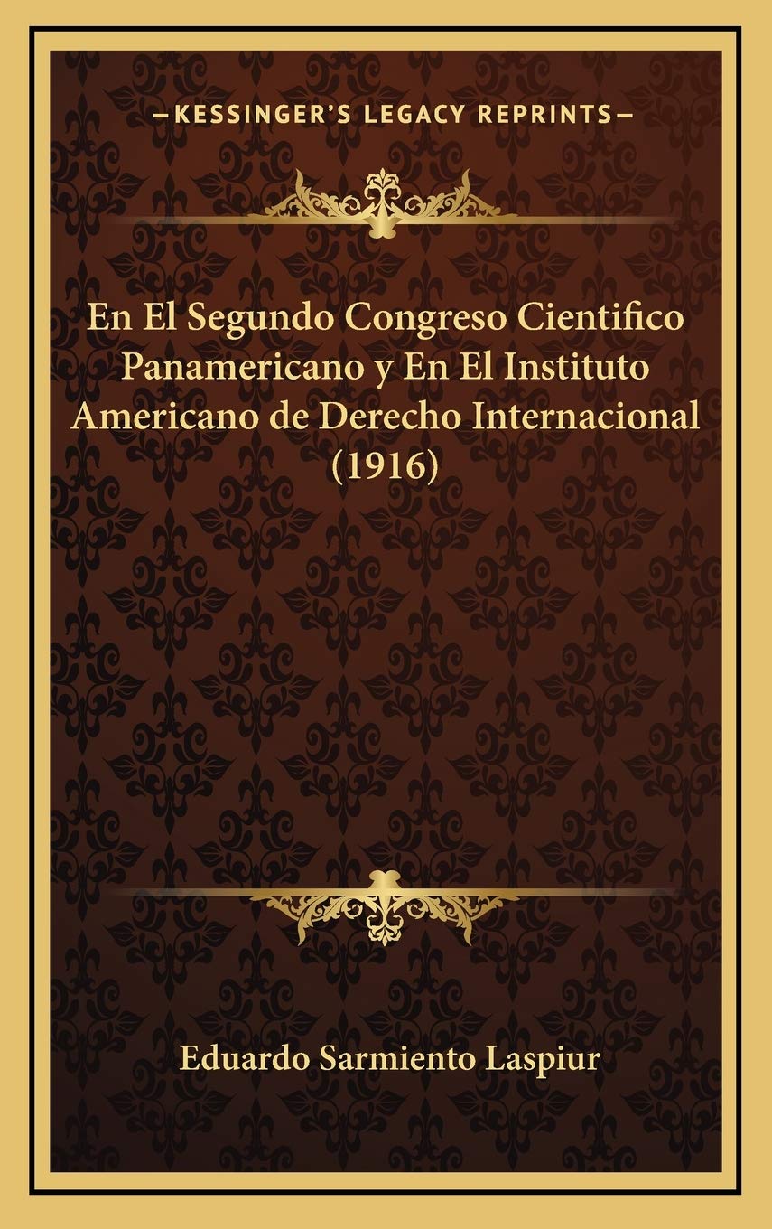 En El Segundo Congreso Cientifico Panamericano y En El Instituto Americano de Derecho Internacional (1916) Law