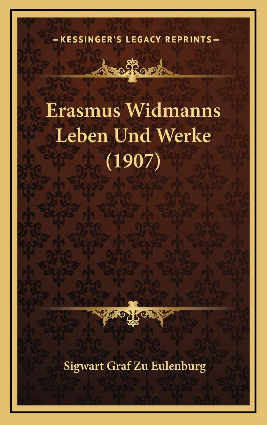 Erasmus Widmanns Leben Und Werke (1907) Contemporary literature