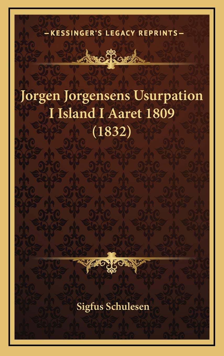 Jorgen Jorgensens Usurpation I Island I Aaret 1809 (1832) Contemporary literature