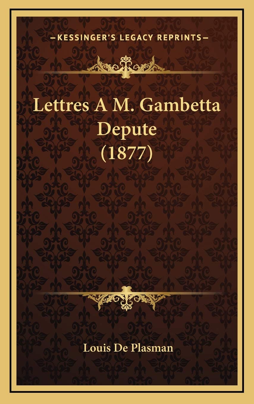 Lettres A M. Gambetta Depute (1877) Contemporary literature