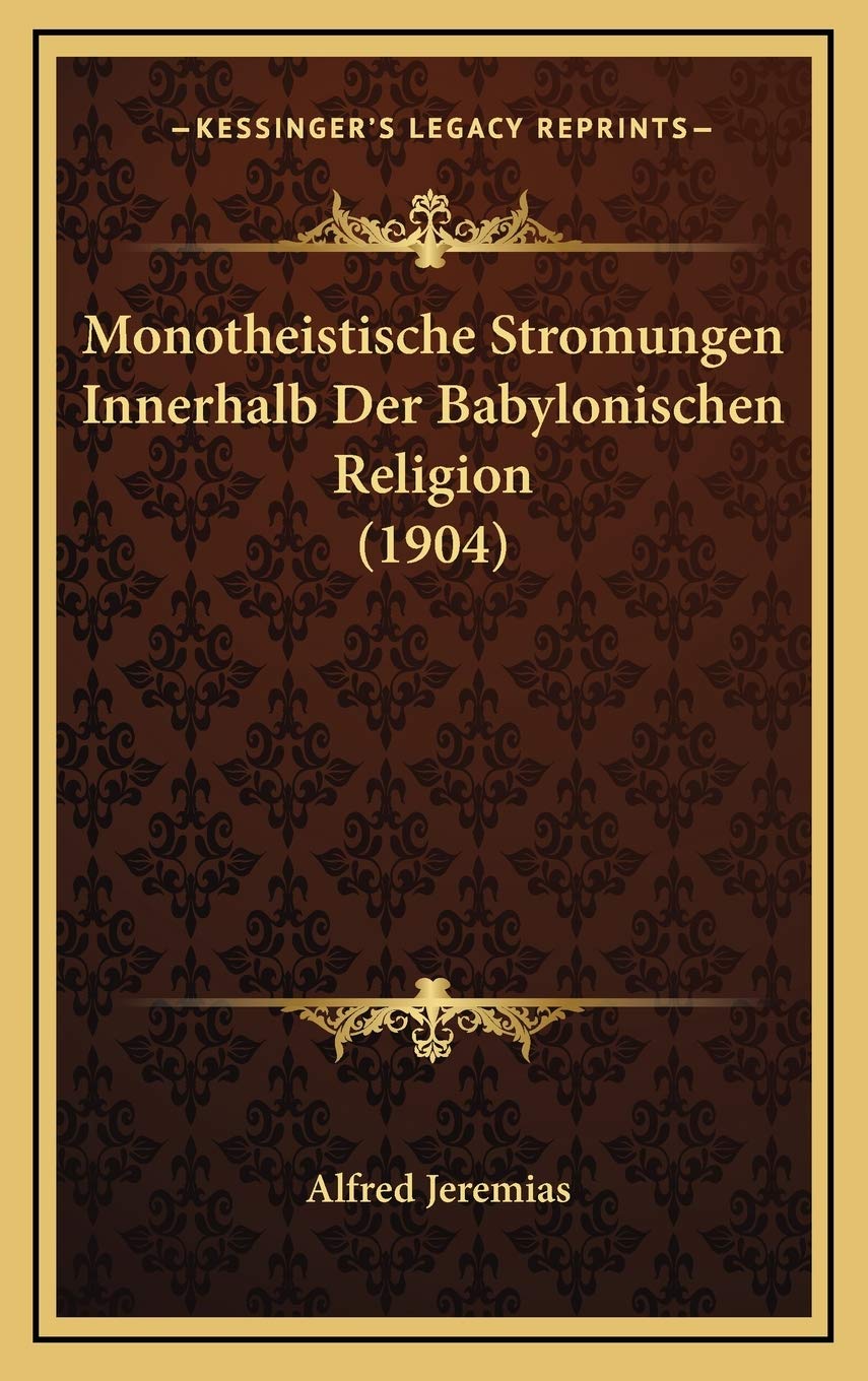Monotheistische Stromungen Innerhalb Der Babylonischen Religion (1904) Contemporary literature