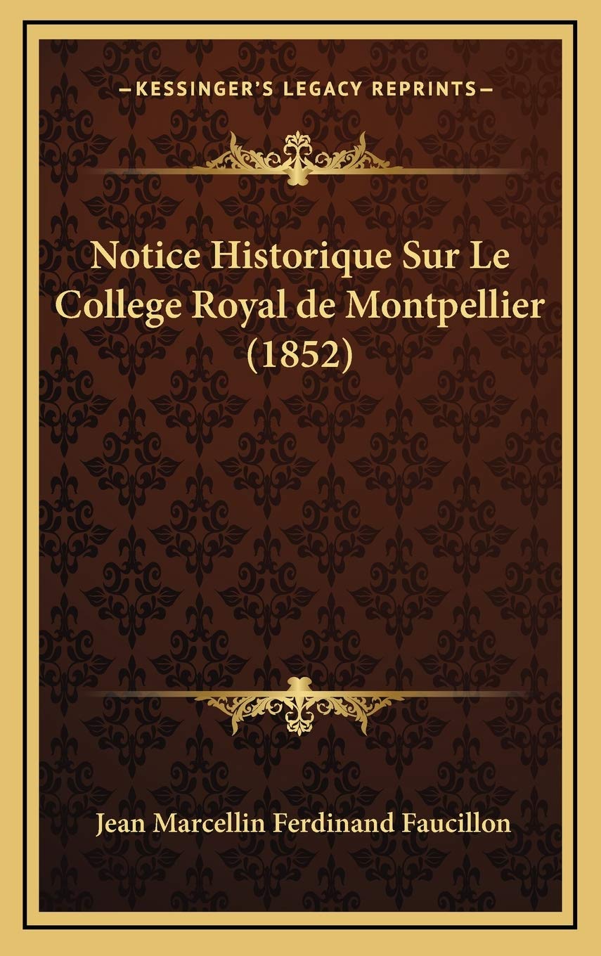 Notice Historique Sur Le College Royal de Montpellier (1852) Contemporary literature