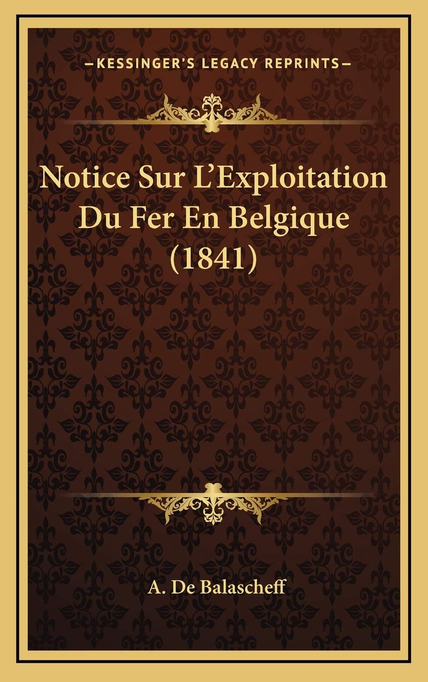 Notice Sur L'Exploitation Du Fer En Belgique (1841) Contemporary literature