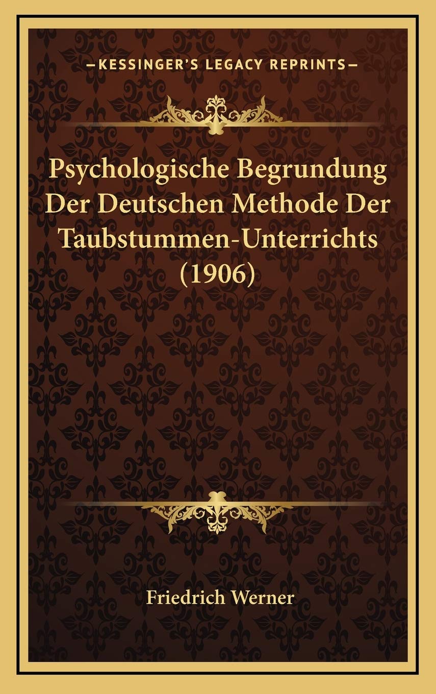 Psychologische Begrundung Der Deutschen Methode Der Taubstummen-Unterrichts (1906) Contemporary literature
