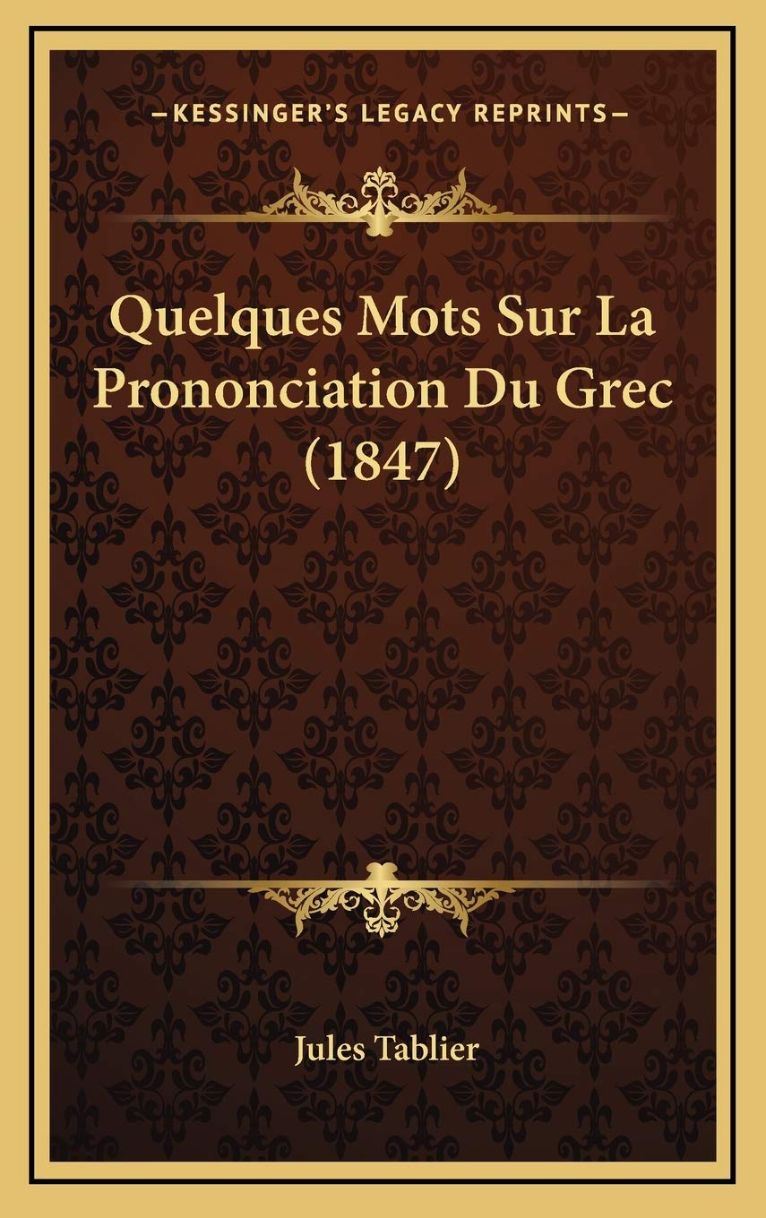 Quelques Mots Sur La Prononciation Du Grec (1847) Contemporary literature
