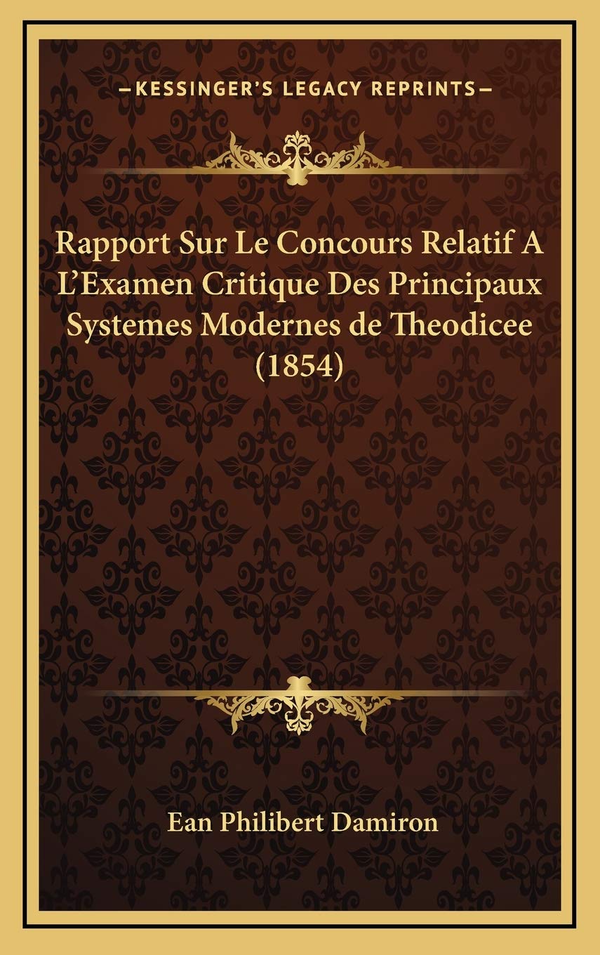 Rapport Sur Le Concours Relatif A L'Examen Critique Des Principaux Systemes Modernes de Theodicee (1854) Contemporary literature