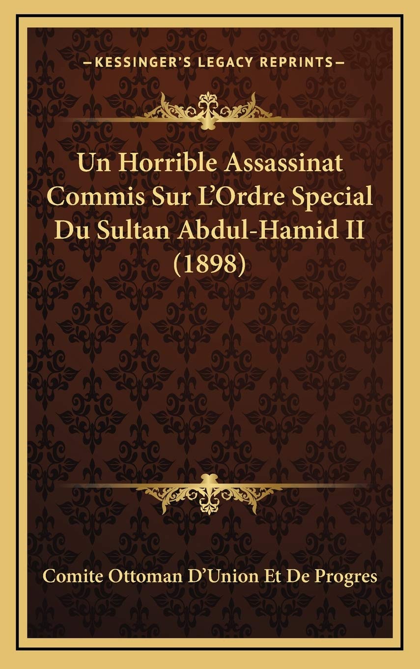 Un Horrible Assassinat Commis Sur L'Ordre Special Du Sultan Abdul-Hamid II (1898) Contemporary literature