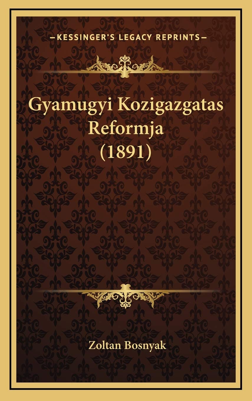Gyamugyi Kozigazgatas Reformja (1891) Contemporary literature