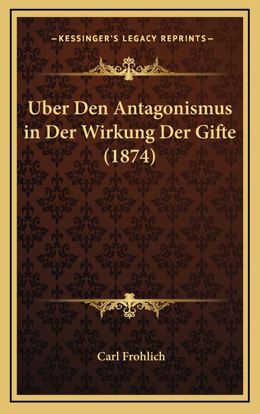 Uber Den Antagonismus in Der Wirkung Der Gifte (1874) Contemporary literature