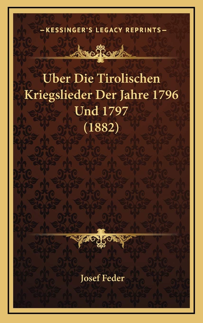 Uber Die Tirolischen Kriegslieder Der Jahre 1796 Und 1797 (1882) Contemporary literature