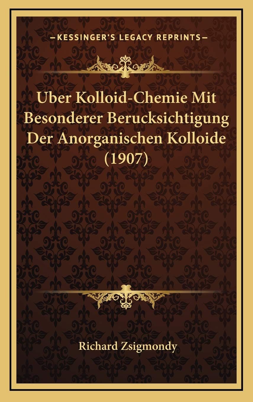Uber Kolloid-Chemie Mit Besonderer Berucksichtigung Der Anorganischen Kolloide (1907) Contemporary literature