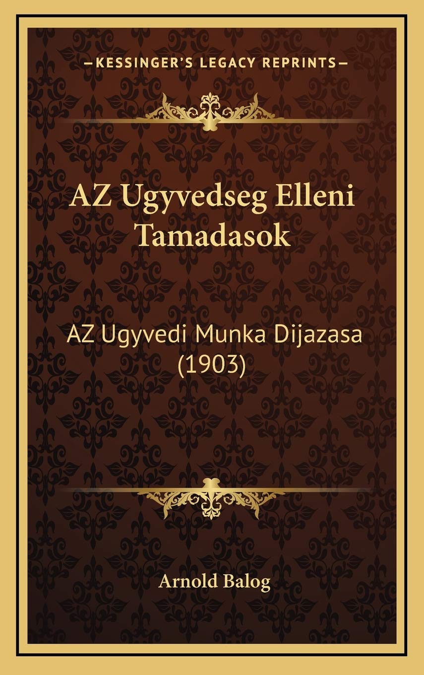 AZ Ugyvedseg Elleni Tamadasok: AZ Ugyvedi Munka Dijazasa (1903) Contemporary literature