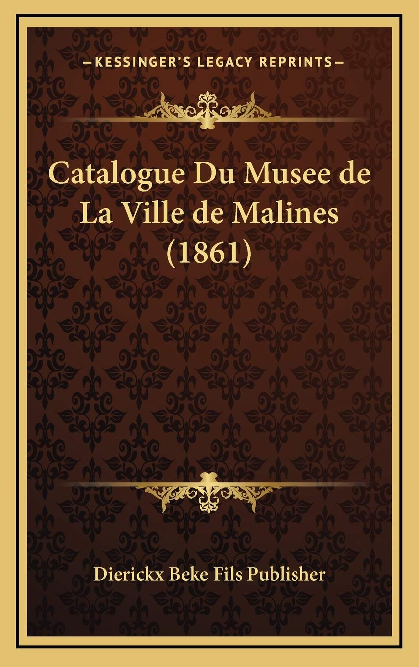Catalogue Du Musee de La Ville de Malines (1861) Contemporary literature