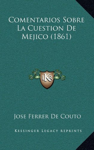 Comentarios Sobre La Cuestion de Mejico (1861) Contemporary literature