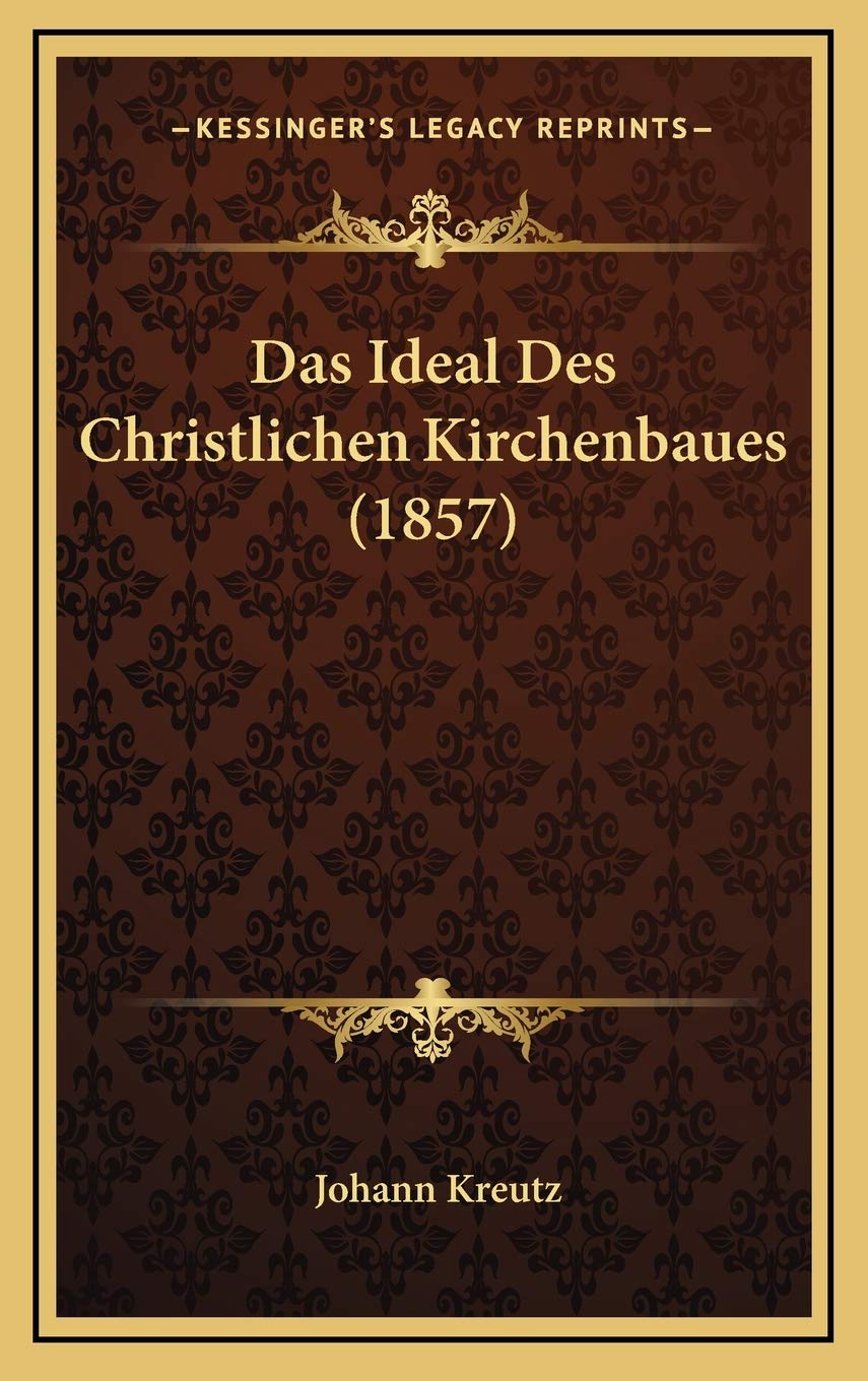 Das Ideal Des Christlichen Kirchenbaues (1857) Contemporary literature