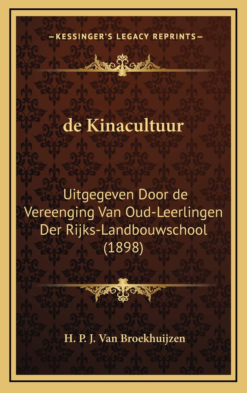 de Kinacultuur: Uitgegeven Door de Vereenging Van Oud-Leerlingen Der Rijks-Landbouwschool (1898) Contemporary literature Books