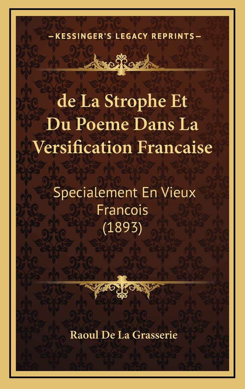de La Strophe Et Du Poeme Dans La Versification Francaise: Specialement En Vieux Francois (1893) Contemporary literature