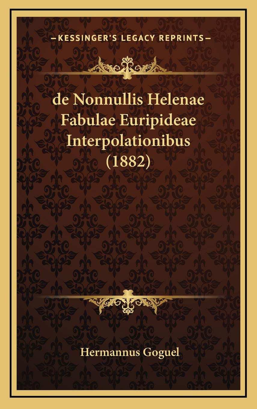 de Nonnullis Helenae Fabulae Euripideae Interpolationibus (1882) Contemporary literature