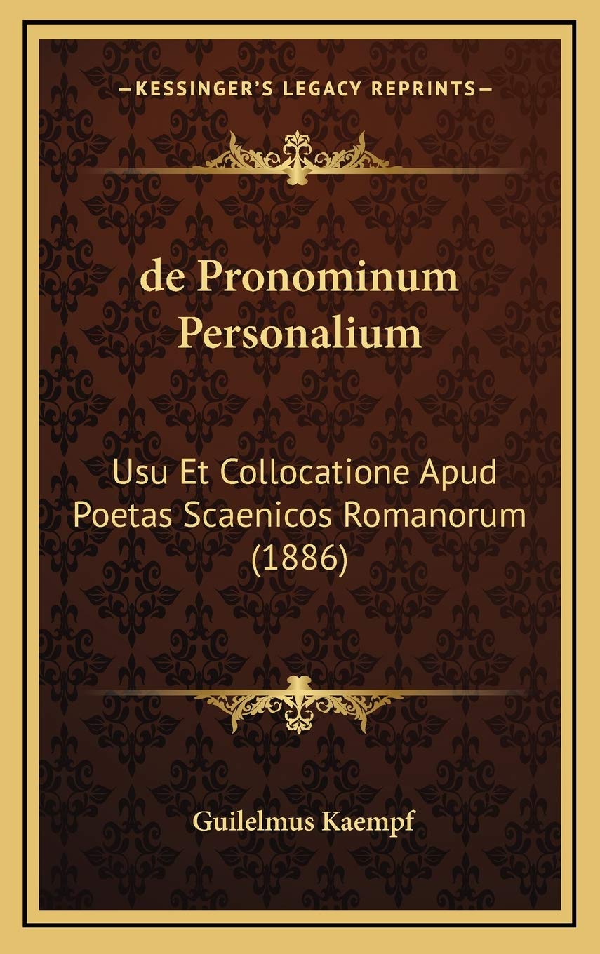 de Pronominum Personalium: Usu Et Collocatione Apud Poetas Scaenicos Romanorum (1886) Contemporary literature