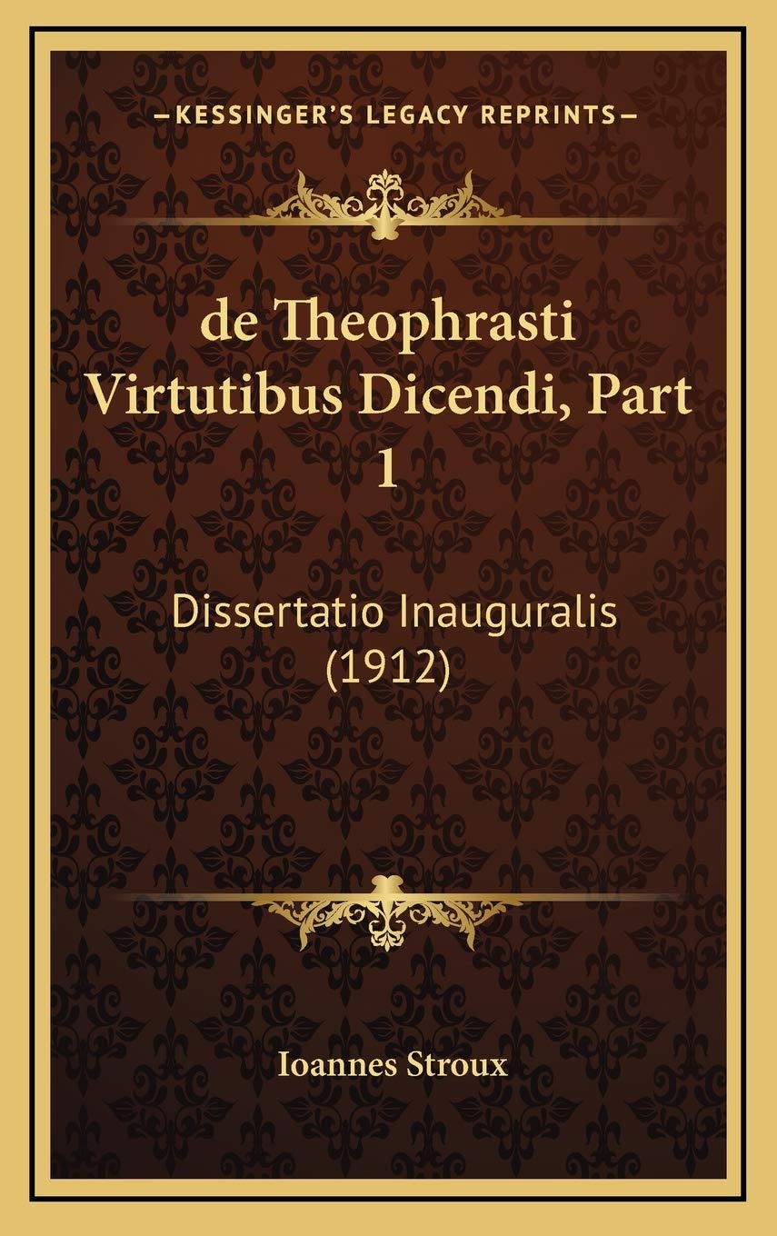 de Theophrasti Virtutibus Dicendi, Part 1: Dissertatio Inauguralis (1912) Contemporary literature