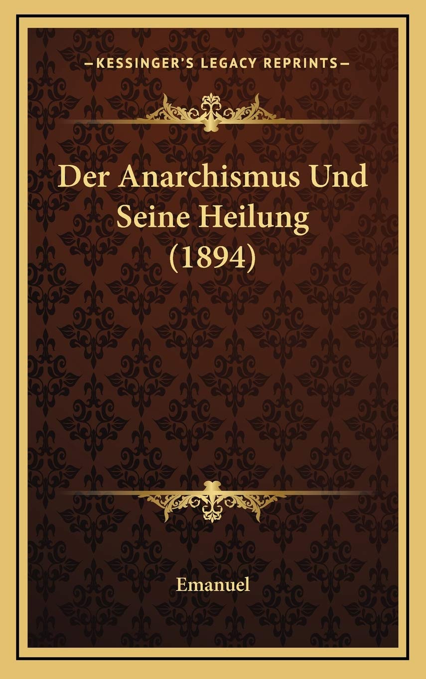 Der Anarchismus Und Seine Heilung (1894) Contemporary literature