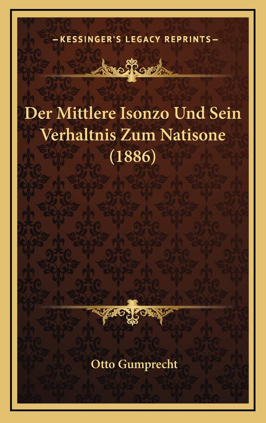 Der Mittlere Isonzo Und Sein Verhaltnis Zum Natisone (1886) Contemporary literature