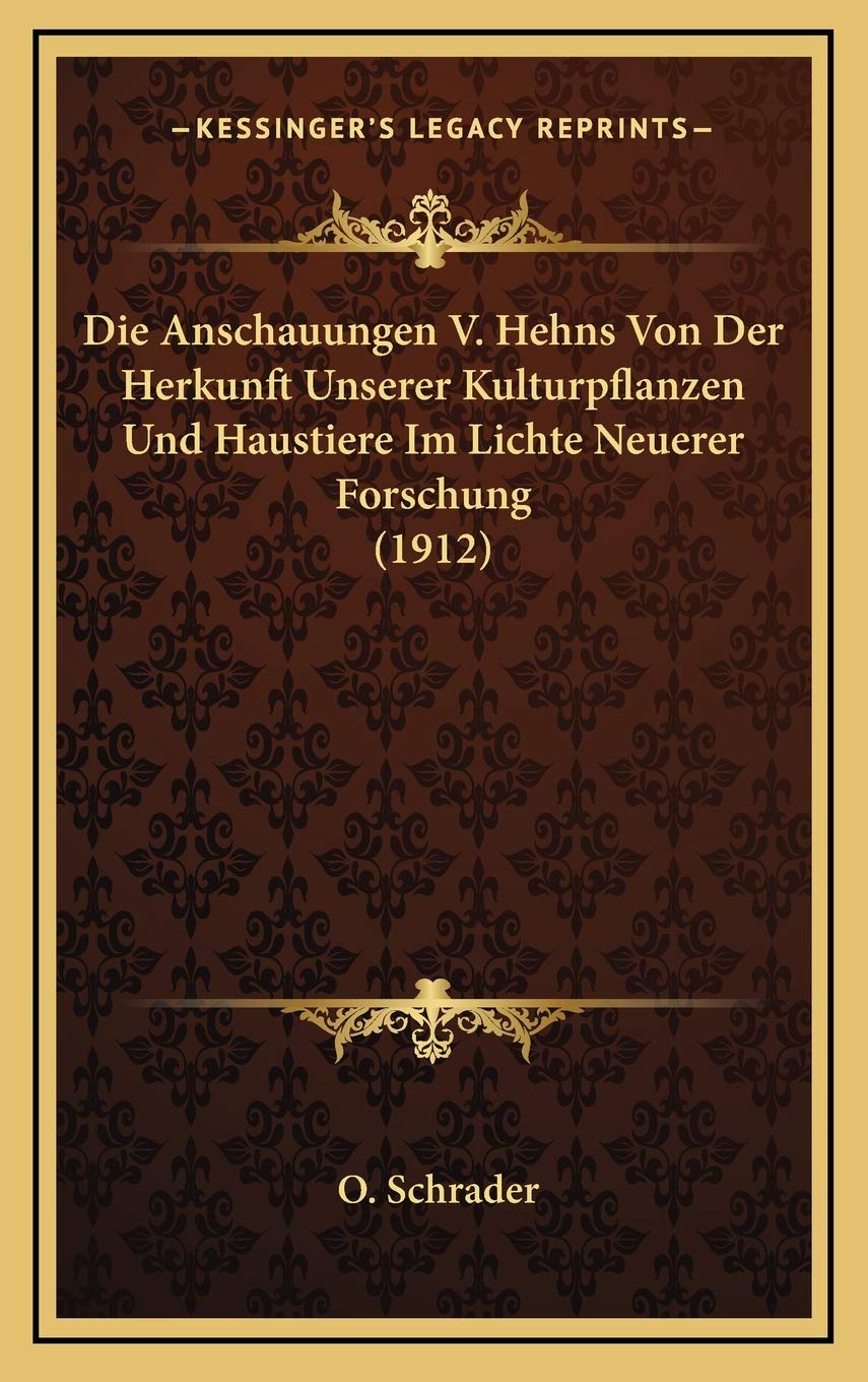 Die Anschauungen V. Hehns Von Der Herkunft Unserer Kulturpflanzen Und Haustiere Im Lichte Neuerer Forschung (1912) Contemporary literature Books