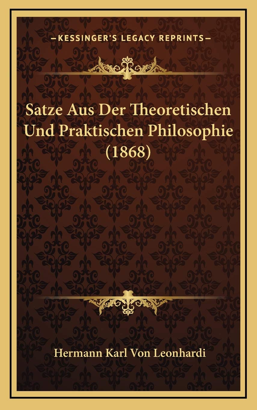 Satze Aus Der Theoretischen Und Praktischen Philosophie (1868) Contemporary literature