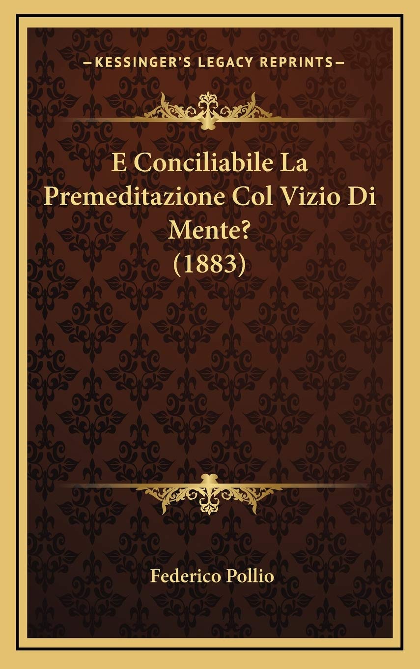 E Conciliabile La Premeditazione Col Vizio Di Mente? (1883) Contemporary literature