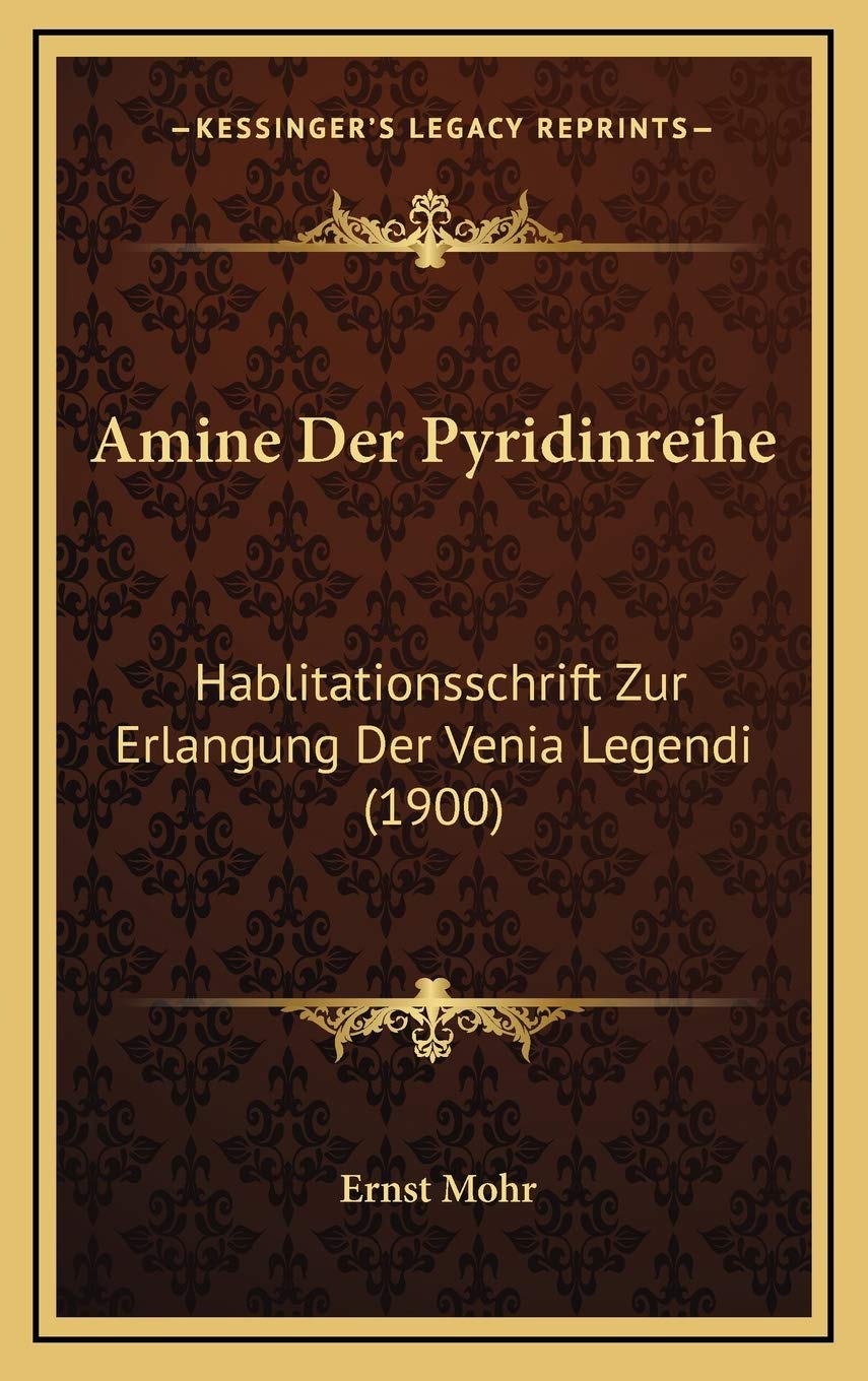 Amine Der Pyridinreihe: Hablitationsschrift Zur Erlangung Der Venia Legendi (1900) Contemporary literature