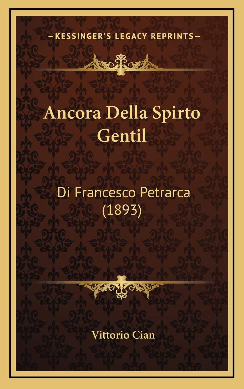 Ancora Della Spirto Gentil: Di Francesco Petrarca (1893) Contemporary literature