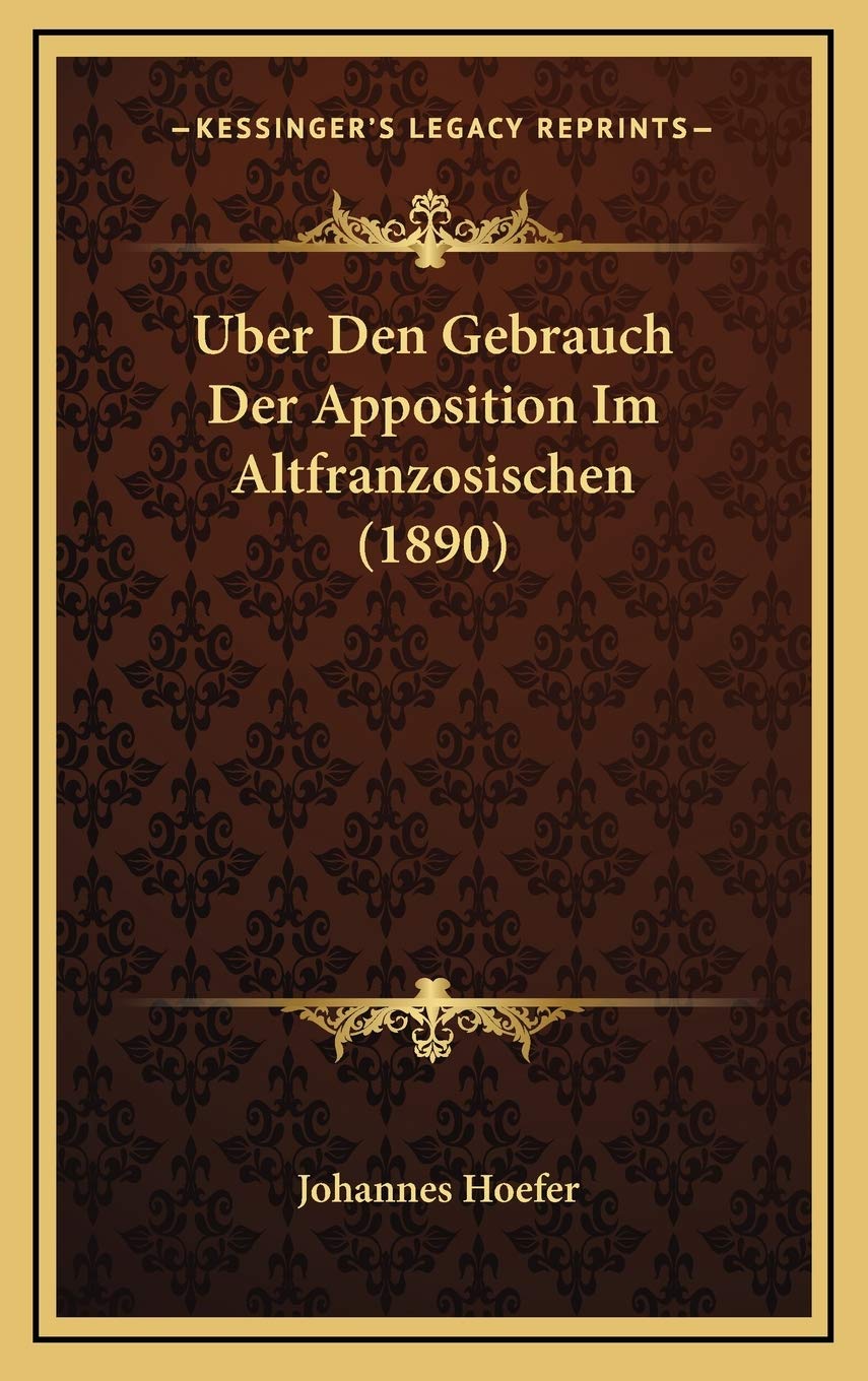 Uber Den Gebrauch Der Apposition Im Altfranzosischen (1890) Contemporary literature