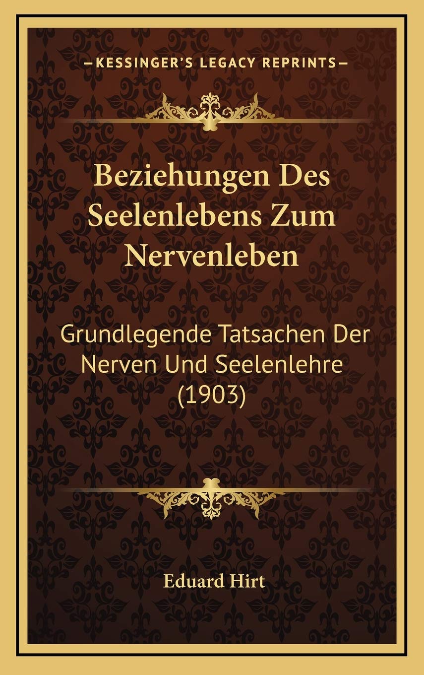 Beziehungen Des Seelenlebens Zum Nervenleben: Grundlegende Tatsachen Der Nerven Und Seelenlehre (1903) Contemporary literature Books
