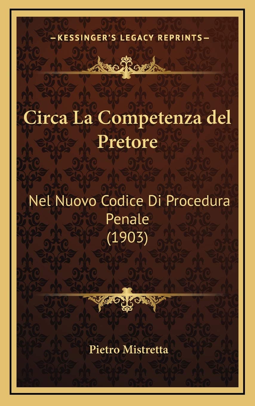 Circa La Competenza del Pretore: Nel Nuovo Codice Di Procedura Penale (1903) Contemporary literature