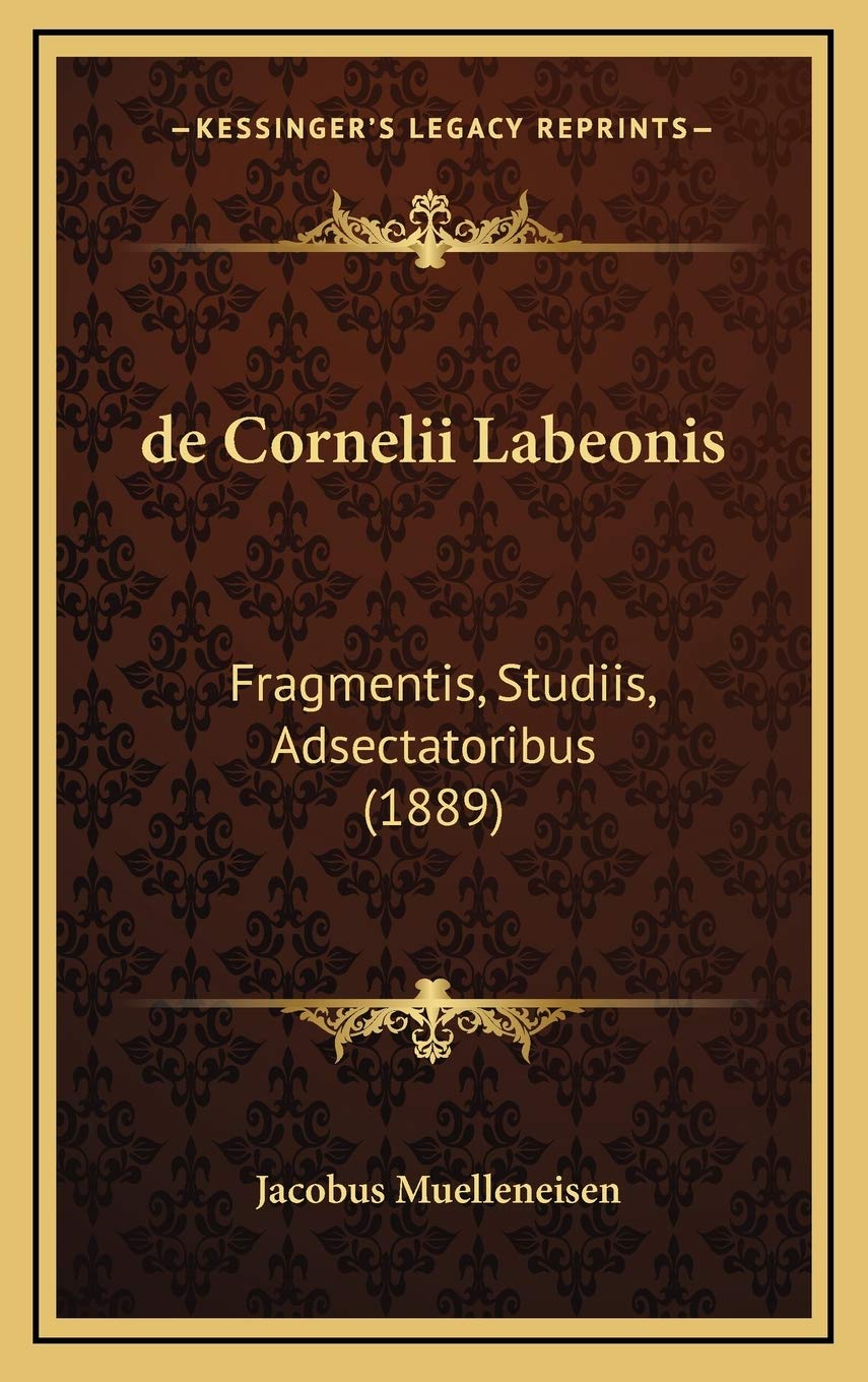 de Cornelii Labeonis: Fragmentis, Studiis, Adsectatoribus (1889) Contemporary literature