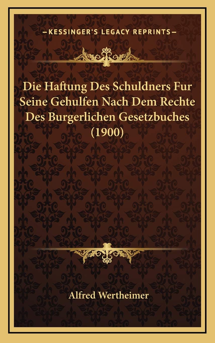 Die Haftung Des Schuldners Fur Seine Gehulfen Nach Dem Rechte Des Burgerlichen Gesetzbuches (1900) Contemporary literature Books