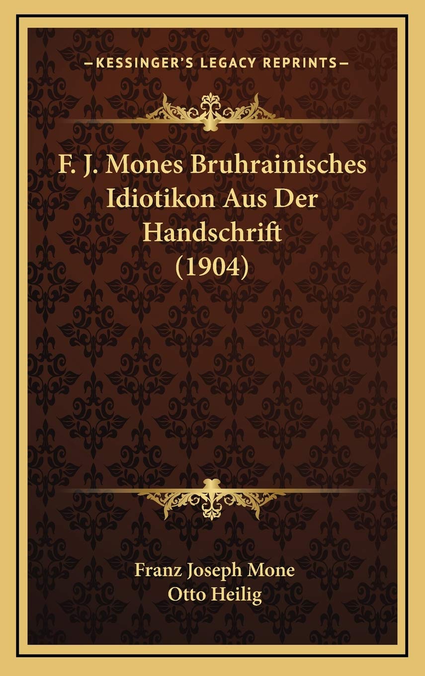 F. J. Mones Bruhrainisches Idiotikon Aus Der Handschrift (1904) Contemporary literature
