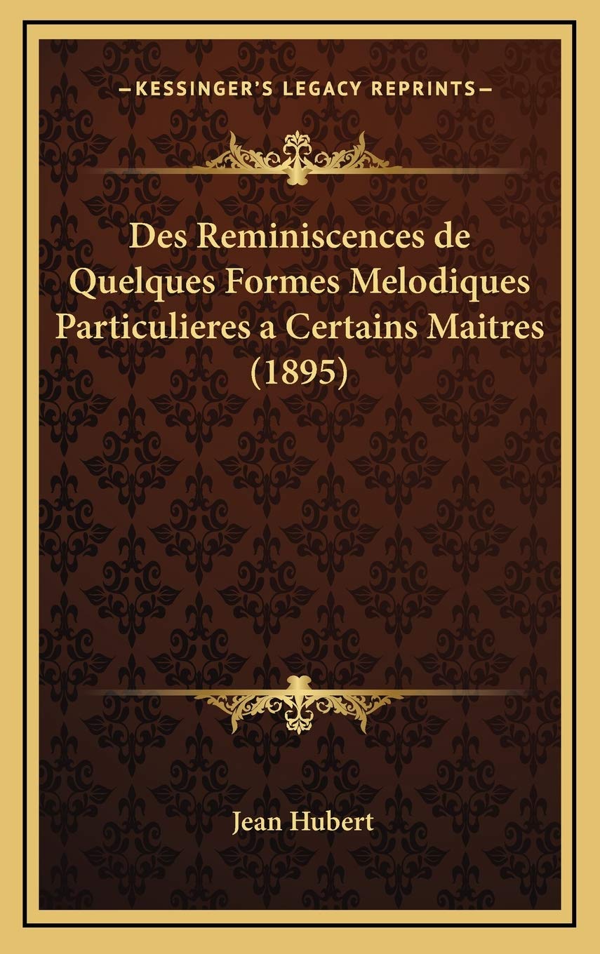 Des Reminiscences de Quelques Formes Melodiques Particulieres a Certains Maitres (1895) Contemporary literature