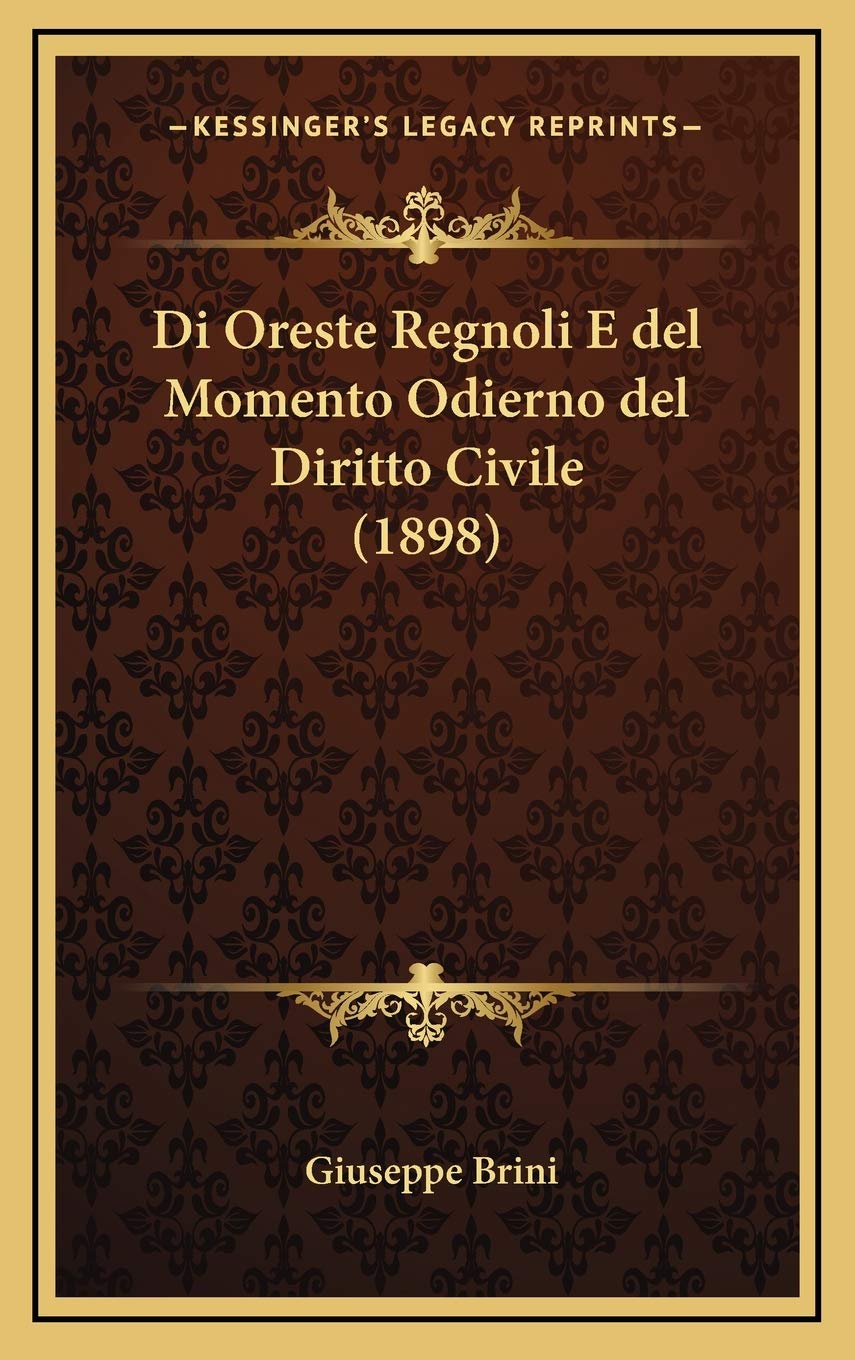 Di Oreste Regnoli E del Momento Odierno del Diritto Civile (1898) Contemporary literature