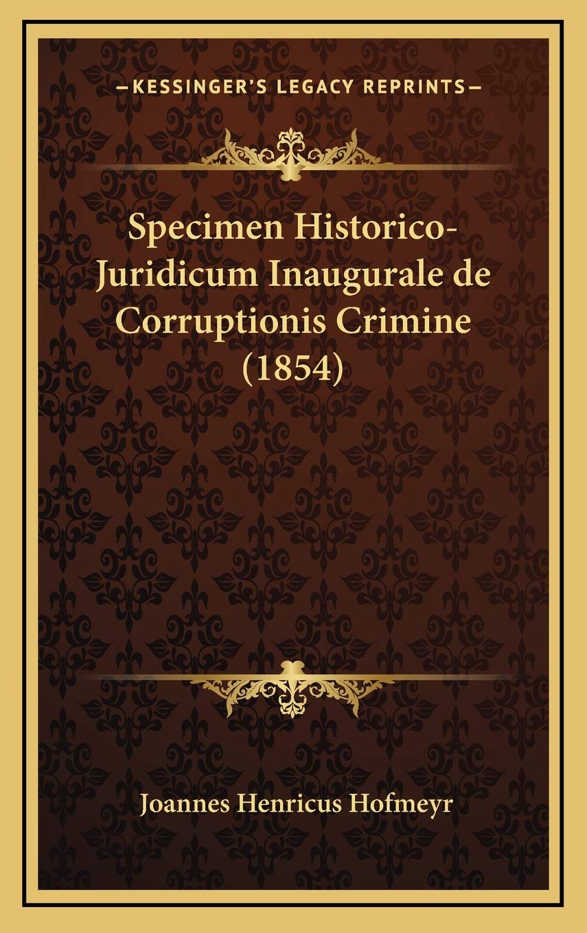 Specimen Historico-Juridicum Inaugurale de Corruptionis Crimine (1854) Contemporary literature