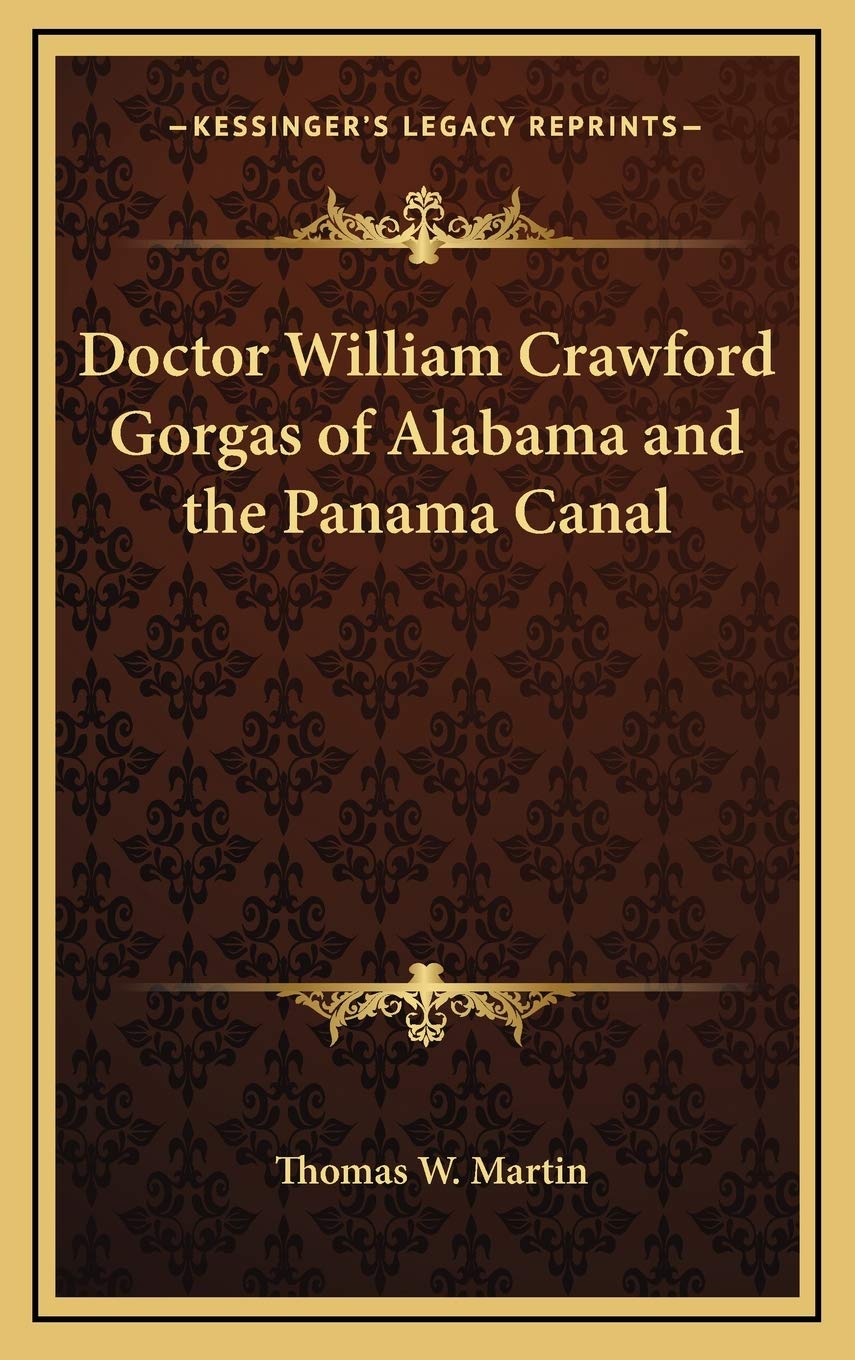 Doctor William Crawford Gorgas of Alabama and the Panama Canal Contemporary literature